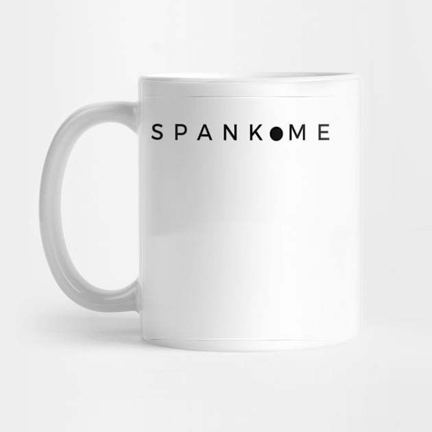 Spank Me by CasualTeesOfFashion